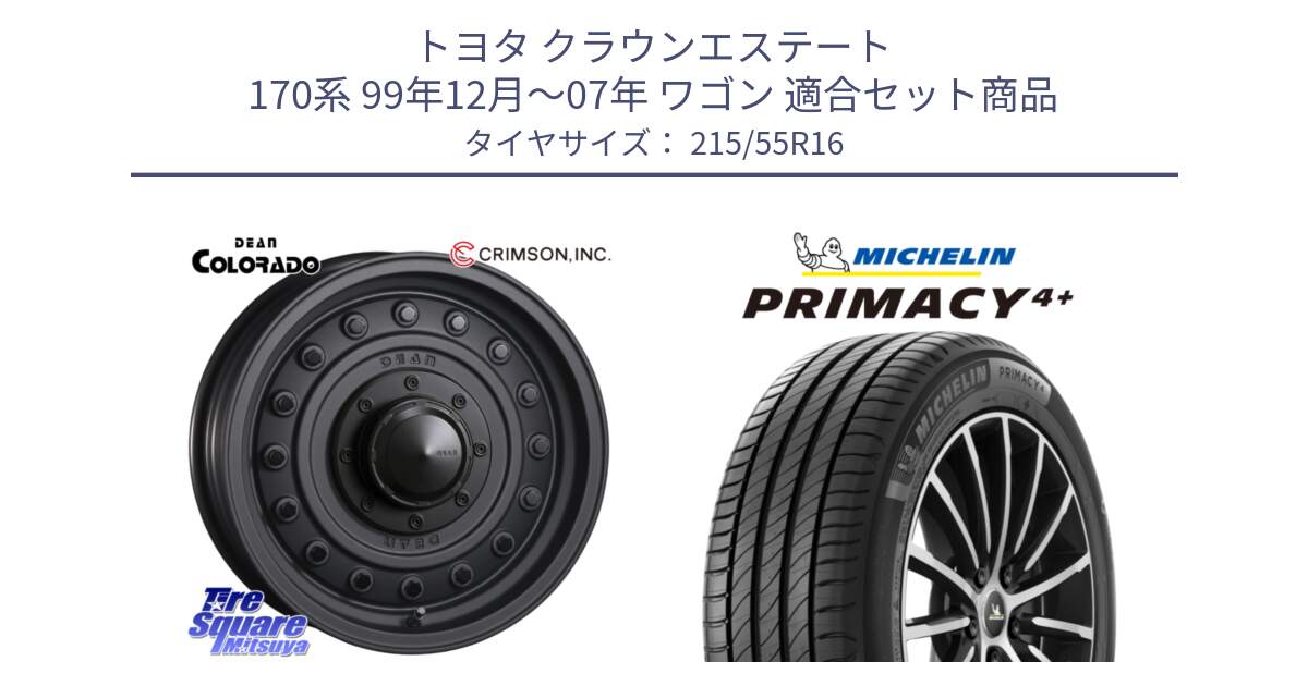 トヨタ クラウンエステート 170系 99年12月～07年 ワゴン 用セット商品です。ディーン コロラド 16インチ と PRIMACY4+ プライマシー4+ 97W XL 正規 215/55R16 の組合せ商品です。