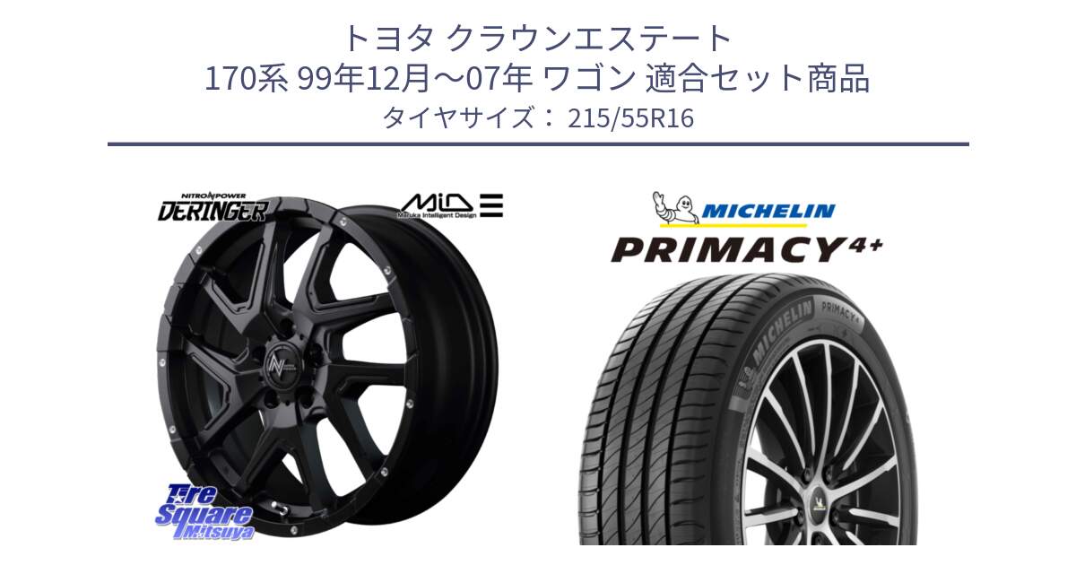 トヨタ クラウンエステート 170系 99年12月～07年 ワゴン 用セット商品です。MID ナイトロパワー  デリンジャー ホイール 16インチ と PRIMACY4+ プライマシー4+ 97W XL 正規 215/55R16 の組合せ商品です。